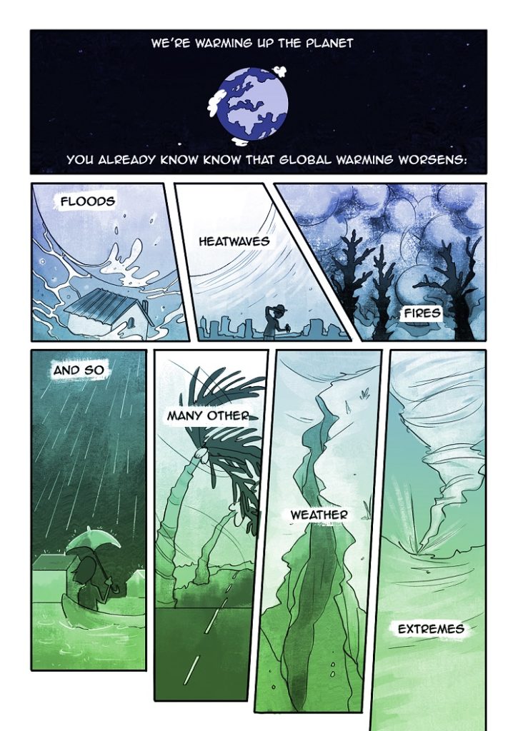 A comic book about climate change. It reads:
We're warming up the planet. You already know that global warming worsens floods, heatwaves, fires and so many other weather extremes.